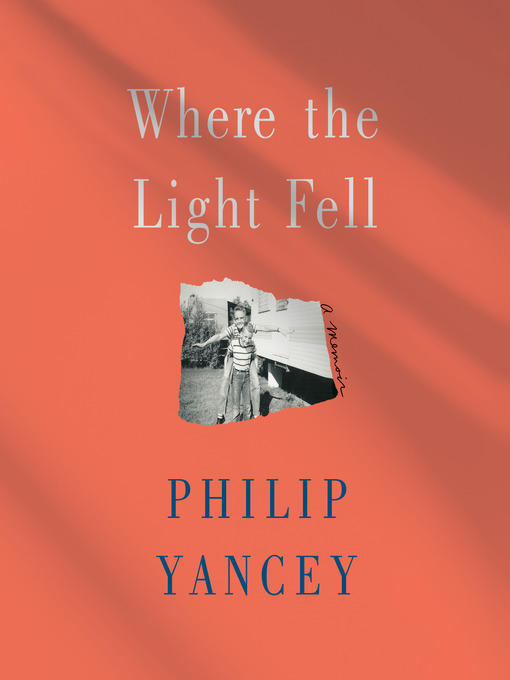 Title details for Where the Light Fell by Philip Yancey - Available
